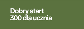 Dobry start 300 dla ucznia